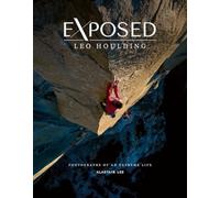 Exposed - Leo Houlding : Photographs of an extreme life