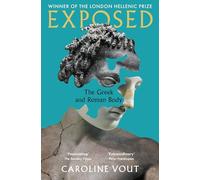 Exposed: The Greek and Roman Body - Shortlisted for the Anglo-Hellenic Runciman Award