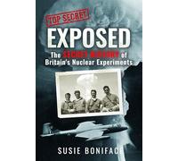 Exposed: The Secret History of Britain's Nuclear Experiments