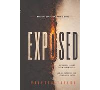 EXPOSED: When the Conditions Aren't Right: Why Capable Leaders Fail in Broken Systems and How to Protect Your Psychological Safety