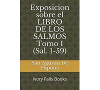 Exposicion sobre el LIBRO DE LOS SALMOS Tomo I (Sal. 1-59)