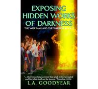 Exposing Hidden Works of Darkness: 5 (The Wise Man and the Warrior)