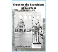 Exposing the Expositions 1851-1915- Revised 2021