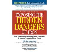Exposing the Hidden Dangers of Iron: What Every Medical Professional Should Know about the Impact of Iron on the Disease Process