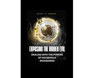 Exposing the hidden evil: Dealing with the powers of household wickedness
