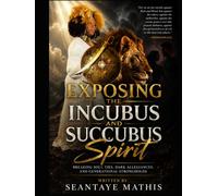 Exposing the Incubus and Succubus Spirit