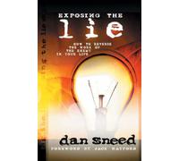 Exposing the Lie: How to Reverse the Work of the Enemy in Your Life