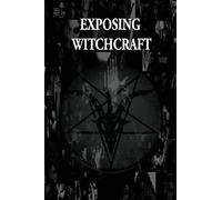 Exposing Witchcraft: The Occult