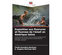 Exposition aux fluorures et fluorose de l'émail en Amérique latine