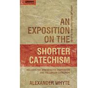 Exposition On The Shorter Catechism, An: What is the Chief End of Man?