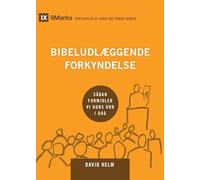 Expositional Preaching / Bibeludlæggende forkyndelse: How We Speak God's Word Today / Sådan formidler vi Guds ord i dag (Building Healthy Churches (Danish))