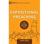 Expositional Preaching: How We Speak God's Word Today (Building Healthy Churches)