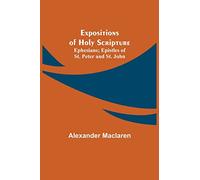 Expositions of Holy Scripture; Ephesians; Epistles of St. Peter and St. John