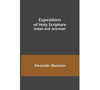 Expositions of Holy Scripture: Isaiah and Jeremiah