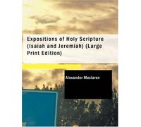 Expositions of Holy Scripture: Isaiah and Jeremiah