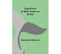 Expositions of Holy Scripture: Psalms