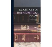 Expositions of Holy Scripture- Psalms: Psalms
