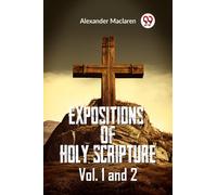 Expositions Of Holy Scripture Vol. 1 And 2