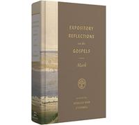 Expository Reflections on the Gospels, Volume 3: Mark