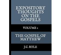 Expository Thoughts on the Gospels: Volume 1, The Gospel of Matthew
