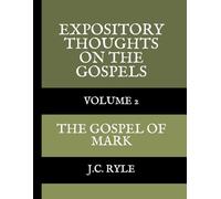 Expository Thoughts on the Gospels: Volume 2, The Gospel of Mark
