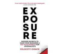 Exposure: Insider secrets to make your business a go-to authority for journalists
