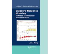 Exposure-Response Modeling: Methods and Practical Implementation (Chapman & Hall/CRC Biostatistics Series)