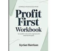 Express Knowledge from Profit First: Accessible Route to the Original Book's Essential Thoughts