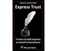 Express Trust: Trustee To Hold Property On Behalf Of Beneficiary, Plus Bonus Legal Secrets