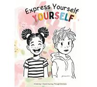 Express yourself a coloring and stencil journey threw emotions: A Fun Coloring and Stencil Adventure to Help Kids Explore and Express Their Feelings