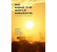 Express Yourself!: We Make the World Magazine