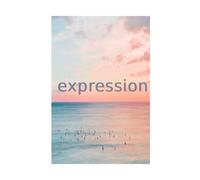 expression: A quiet place to explore, capture and express moments of richness in your life