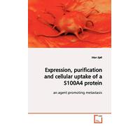 Expression, purification and cellular uptake of a S100A4 protein: an agent promoting metastasis