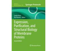 Expression, Purification, and Structural Biology of Membrane Proteins