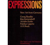 Expressions: New art from Germany : Georg Baselitz, Jorg Immendorff, Anselm Kiefer, Markus Lupertz, A.R. Penck by Cowart, Jack. (1983) Perfect Paperback