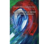 Expressions of an Artist: The Whole Shebang