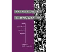 Expressions of Ethnography: Novel Approaches to Qualitative Methods