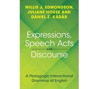 Expressions, Speech Acts and Discourse: A Pedagogic Interactional Grammar of English