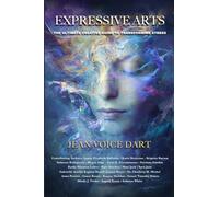 Expressive Arts: The Ultimate Creative Guide to Transforming Stress