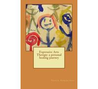 Expressive Arts Therapy: a personal healing journey