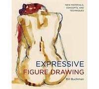 Expressive Figure Drawing : Book by Bill Buchman
