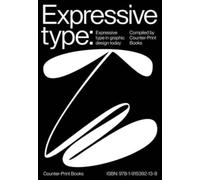 Expressive Type : Expressive Type in Graphic Design Today