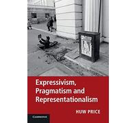 Expressivism, Pragmatism and Representationalism