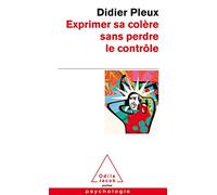 Exprimer sa colère sans perdre le contrôle (OJ.POCHE PSYCHO)