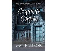 Exquisite Corpse: 3 (Westwood Legacies)