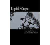 Exquisite Corpse: Volume 1