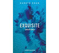Exquisite Creatures