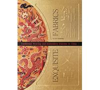 Exquisite Fabrics: Traditional Weaving and Embroidery Patterns in China