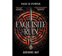 Exquisite Ruin: A dark romance tale of seduction, deceit and power (The Labyrinth)