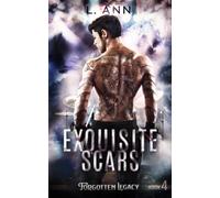 Exquisite Scars: 4 (Forgotten Legacy)